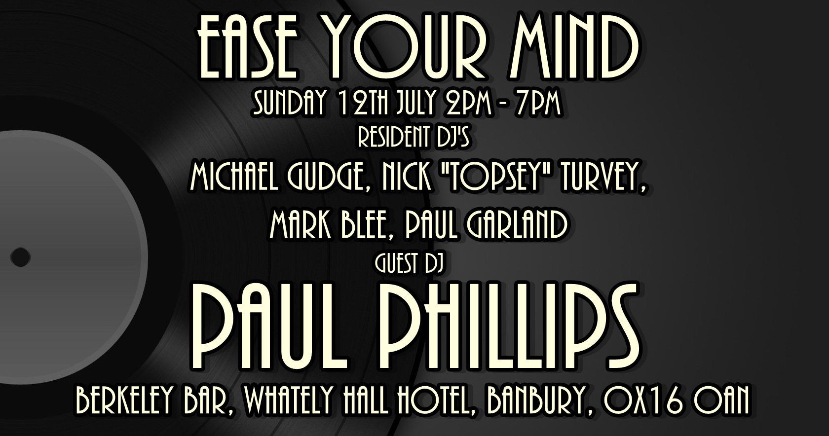 Ease Your Mind, 12th July 2026, Banbury OX16 OAN, djs Michael Gudge, Nick Topsey Turvey, Mark Blee, Paul Garland, Paul Phillips playing soulful house, disco, boogie