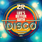 Life's Better With Disco, Z Records